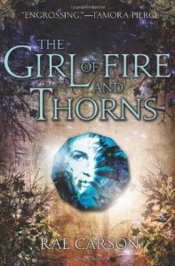 Book cover for The Girl of Fire and Thorns by Rae Carson