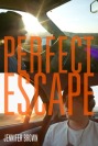 Book cover for Perfect Escape by Jennifer Brown