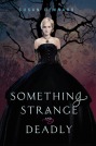 Book cover for Something Strange and Deadly by Susan Dennard